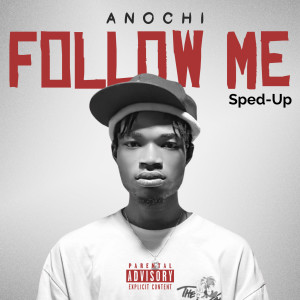 收聽Anochi的Follow Me (Sped-Up|Explicit)歌詞歌曲