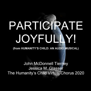 收听John McDonnell Tierney的Participate Joyfully! (From Humanity's Child: An Audio Musical)歌词歌曲