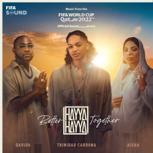Aisha的專輯Hayya Hayya (Better Together) (Music from the FIFA World Cup Qatar 2022 Official Soundtrack)