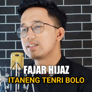 Dengarkan Itaneng Tenri Bolo lagu dari Fajar Hijaz dengan lirik
