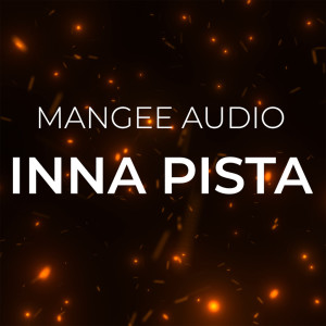 Listen to Inna Pista song with lyrics from Mangee Audio
