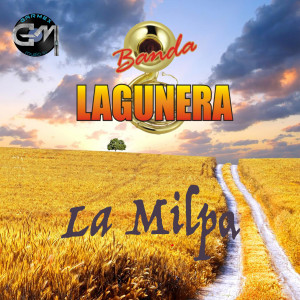 Banda Lagunera的專輯La Milpa