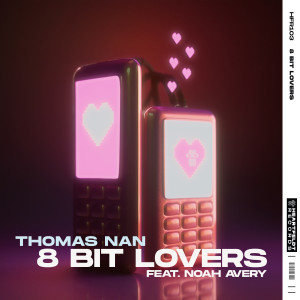 ดาวน์โหลดและฟังเพลง 8 Bit Lovers (feat. Noah Avery) พร้อมเนื้อเพลงจาก Thomas Nan