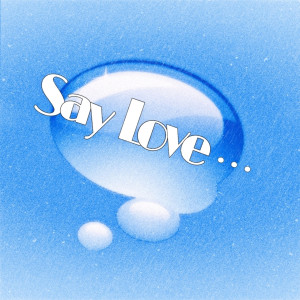 CJK的专辑Say Love...