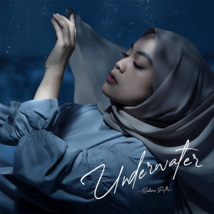 Dengarkan Underwater lagu dari Rahma Putri dengan lirik