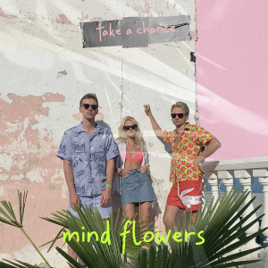 Album take a chance from mind flowers