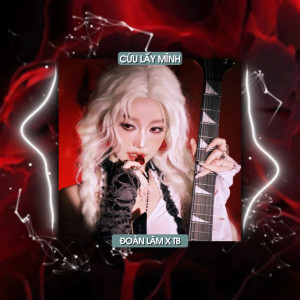 收聽Đoàn Lâm的Cứu Lấy Mình (Remix)歌詞歌曲