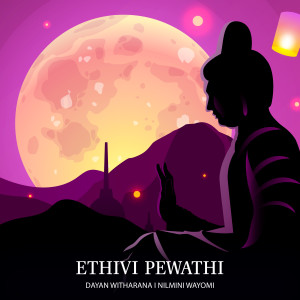 Listen to Ethivi Pewathi song with lyrics from Nilmini Wayomi