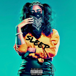 ดาวน์โหลดและฟังเพลง Sleep (Explicit) พร้อมเนื้อเพลงจาก Cydnei Chyan
