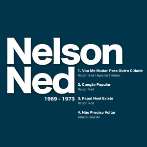 ดาวน์โหลดและฟังเพลง Não Precisa Voltar พร้อมเนื้อเพลงจาก Nelson Ned