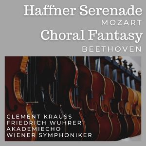 Album Mozart: Haffner Serenade - Beethoven: Choral Fantasy from Clemens Krauss
