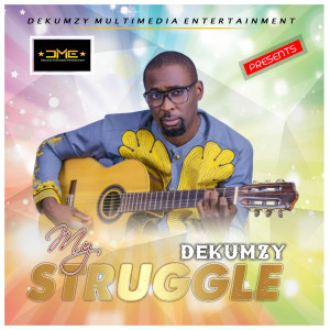 Dekumzy的专辑My Struggle