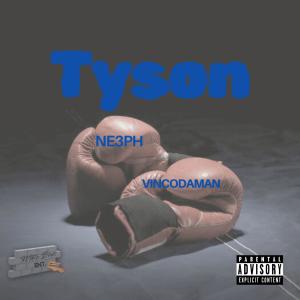 อัลบัม Tyson (feat. NE3PH) [Explicit] ศิลปิน Vincodaman