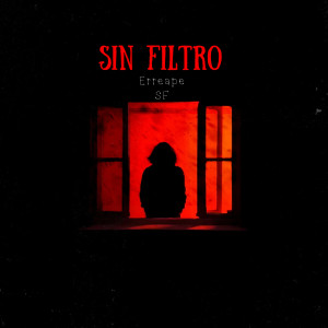 收聽erreape sf的Sin Filtro歌詞歌曲