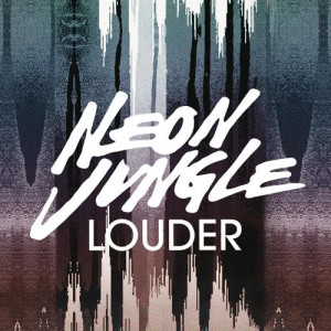 收聽Neon Jungle的Louder (Hamilton Remix)歌詞歌曲