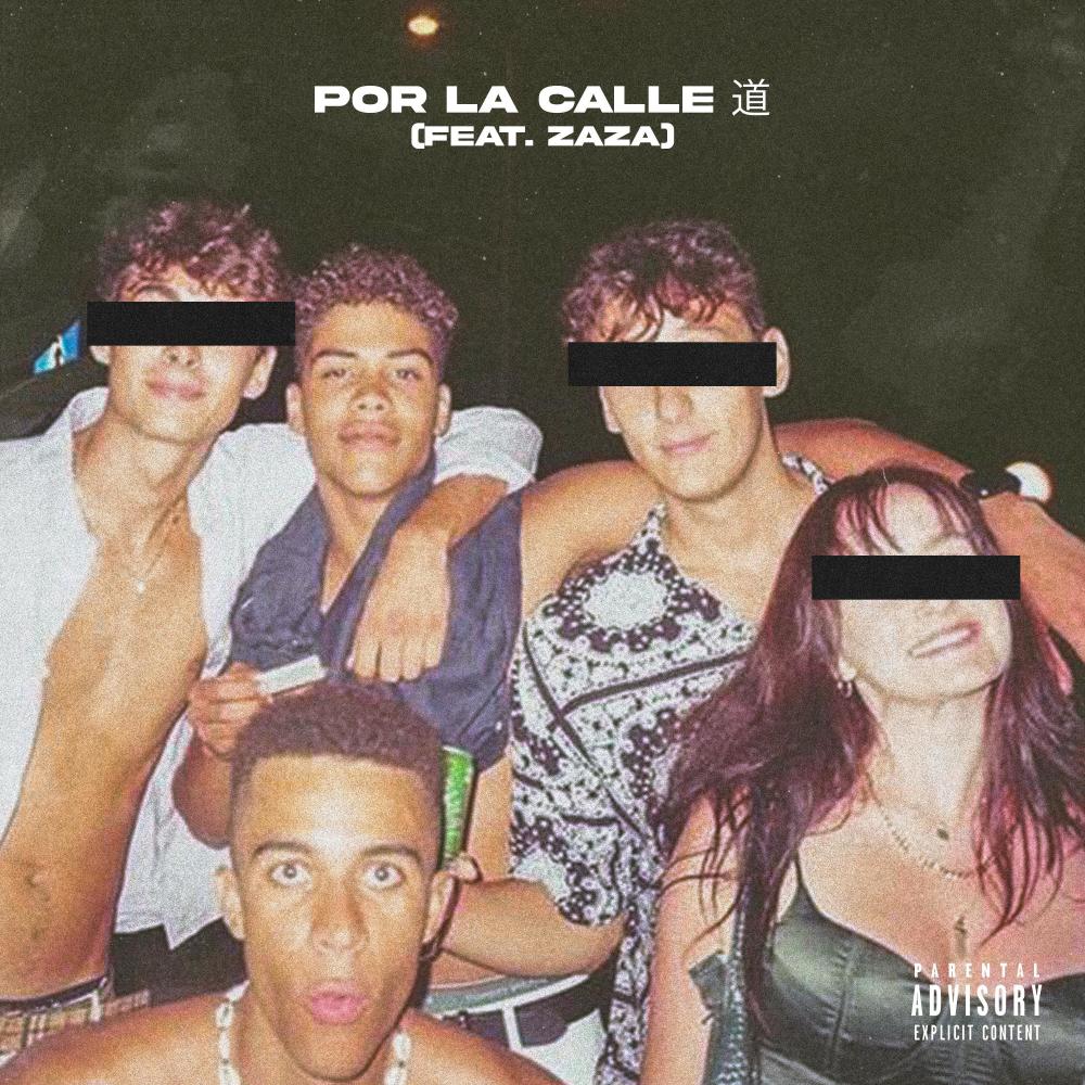 Por La Calle 道 (feat. Zaza) (Explicit)