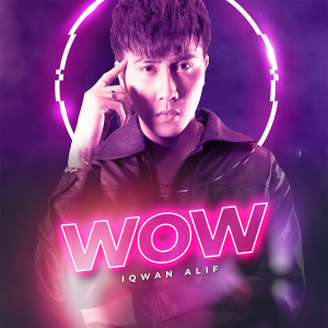 Listen to WOW song with lyrics from Iqwan Alif