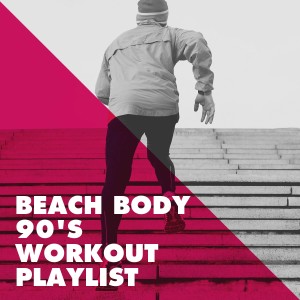 Ibiza Fitness Music Workout的专辑Beach Body 90's Workout Playlist