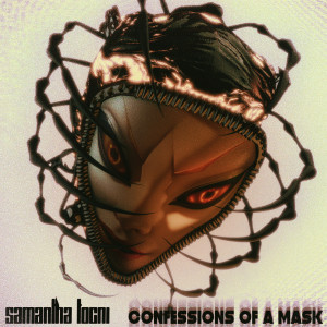 ดาวน์โหลดและฟังเพลง Confessions Of A Mask (Valerie Ace Remix) พร้อมเนื้อเพลงจาก Samantha Togni