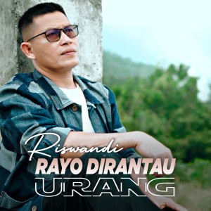 Listen to Rayo Dirantau Urang song with lyrics from Riswandi