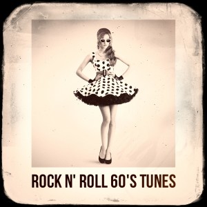 Album Rock n' Roll 60's Tunes from The '60s Rock All Stars