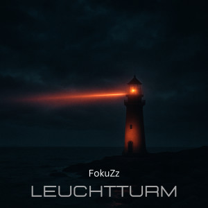 Listen to Leuchtturm song with lyrics from FokuZz