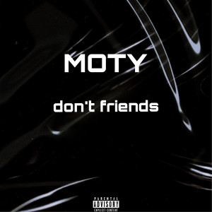 Album Don't Friends (Explicit) from MoTy