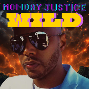 Listen to Wild (Explicit) song with lyrics from Monday Justice