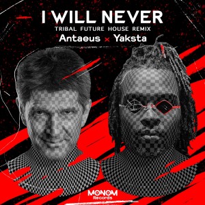 Antaeus的專輯I Will Never (Tribal Future House Remix)