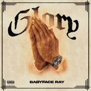 Babyface Ray的專輯Glory (Explicit)