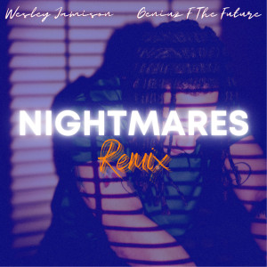 收聽Wesley Jamison的Nightmares (Remix)歌詞歌曲