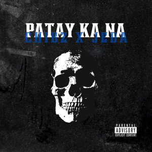 Album Patay Ka Na (Explicit) from Chibz