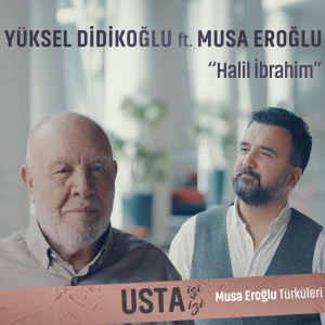 Dengarkan Halil İbrahim (Usta İşi Usta İzi - Musa Eroğlu Türküleri) lagu dari Yüksel Didikoğlu dengan lirik