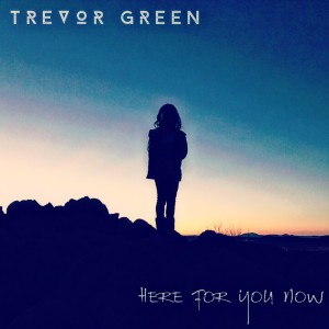 收聽Trevor Green的Here for You Now歌詞歌曲