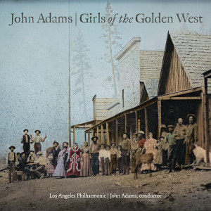 Los Angeles Philharmonic Orchestra的專輯John Adams: Girls of the Golden West