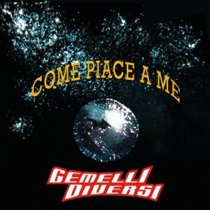 อัลบัม Come piace a me (Live) ศิลปิน Gemelli Diversi