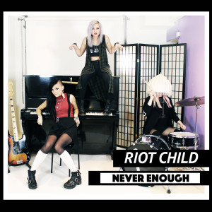 Listen to Never Enough song with lyrics from Riot Child