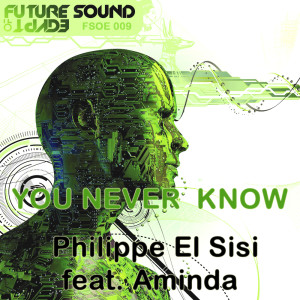 ดาวน์โหลดและฟังเพลง You Never Know (Aly & Fila Remix) พร้อมเนื้อเพลงจาก Philippe El Sisi