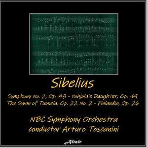 NBC Symphony Orchestra的專輯Sibelius: Symphony NO. 2, OP. 43 - Pohjola’s Daughter, OP. 49 - The Swan of Tuonela, OP. 22 NO. 2 - Finlandia, OP. 26 (Live)