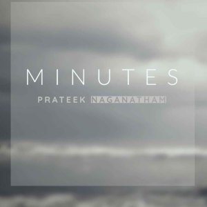Dengarkan Minutes lagu dari Prateek Naganatham dengan lirik