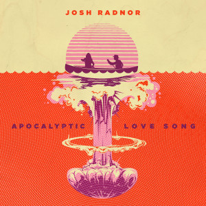 Josh Radnor的专辑Apocalyptic Love Song (Explicit)