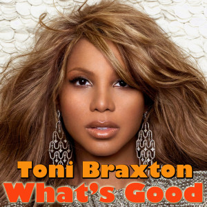 Album What's Good from Toni Braxton