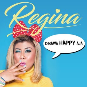 ดาวน์โหลดและฟังเพลง Dibawa Happy Aja พร้อมเนื้อเพลงจาก Regina Ivanova