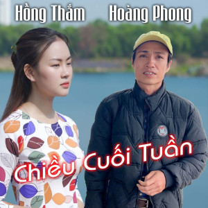Listen to Chiều Cuối Tuần song with lyrics from Hồng Thắm