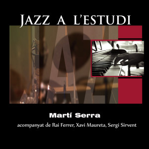 Martí Serra的專輯Jazz a L'Estudi: Martí Serra