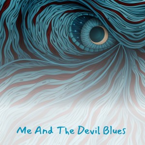 Listen to Me and the Devil Blues song with lyrics from Robert Johnson