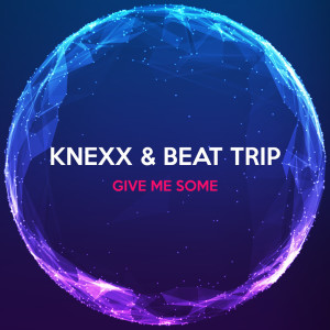 Album Give Me Some from KnexX