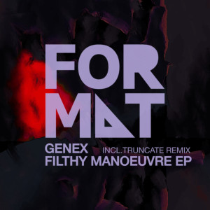 อัลบัม Filthy Manoeuvre EP incl. Truncate Remix ศิลปิน Genex