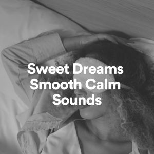 Album Sweet Dreams Smooth Calm Sounds from White Noise Radiance