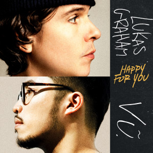 ดาวน์โหลดและฟังเพลง Happy For You(feat. Vũ.) พร้อมเนื้อเพลงจาก Lukas Graham